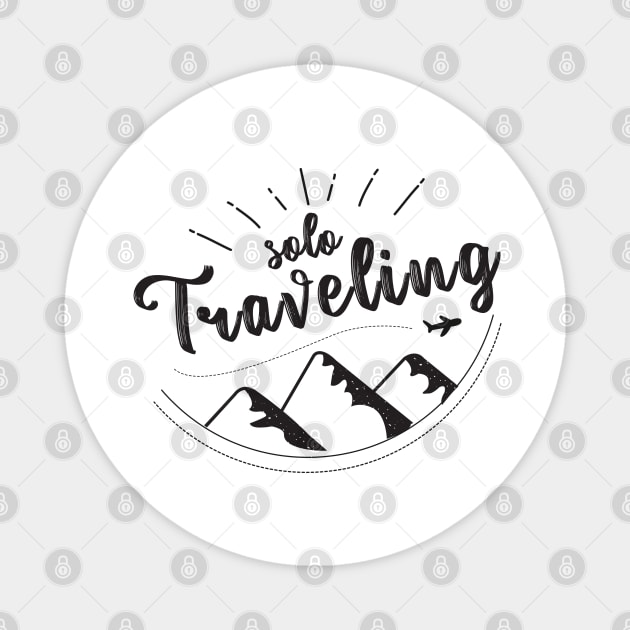 Solo traveling,travel alone,i love solo traveling,Travel Gift Magnet by  Funny .designs123
